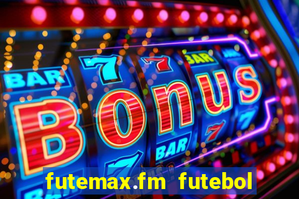 futemax.fm futebol ao vivo